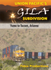 UNION PACIFIC'S GILA SUBDIVISION