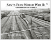SANTA FE IN WORLD WAR II/Walz