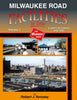MILWAUKEE ROAD FACILITIES - VOL 1: ILLINOIS, WISCONSIN AND IOWA/Yanosey
