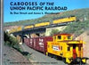 CABOOSES OF THE UNION PACIFIC RAILROAD/Strack-Ehernberger