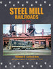 STEEL MILLS RAILROADS IN COLOR - Vol 6/Lawson-Timko