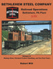 BETHLEHEM STEEL COMPANY IN COLOR - VOL 2: RAILROAD OPERATIONS/Wilt