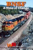 BNSF-A TIME OF CHANGE - VOL 1 DVD