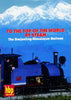 TO THE TOP OF THE WORLD BY STEAM - THE DARJEELING-HIMALAYAN RAILWAY