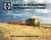 SANTA FE ON THE GREAT PLAINS - THE PHOTOGRAPHY OF LEE BERGLUND/Ziegenhorn-Walz