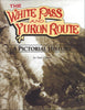 THE WHITE PASS & YUKON - A PICTORIAL HISTORY/Cohen