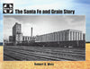 THE SANTA FE AND GRAIN STORY/Walz