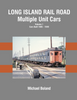 LONG ISLAND RAIL ROAD MULTIPLE UNIT CARS - VOL 1/Boland