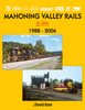 MAHONING VALLEY RAILS IN COLOR: 1988-2006/Baer